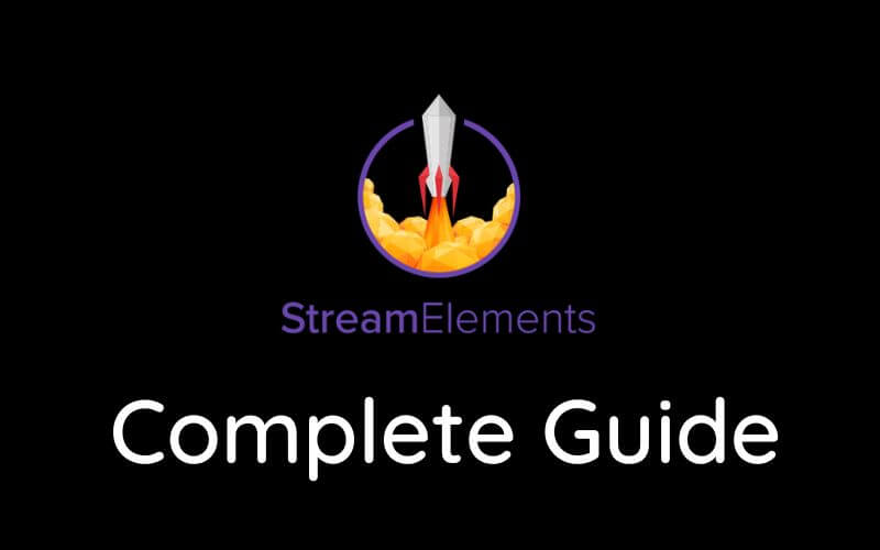 StreamElements Complete Guide to streamers 2022