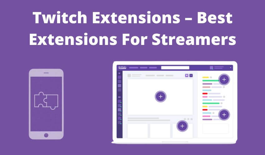 Twitch Extensions 2022 – Best Extensions For Streamers